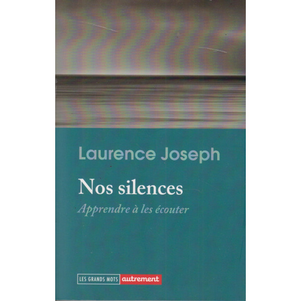 Nos silences -Apprendre à les écouter