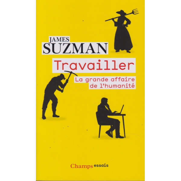 Travailler -La grande affaire de l'humanité