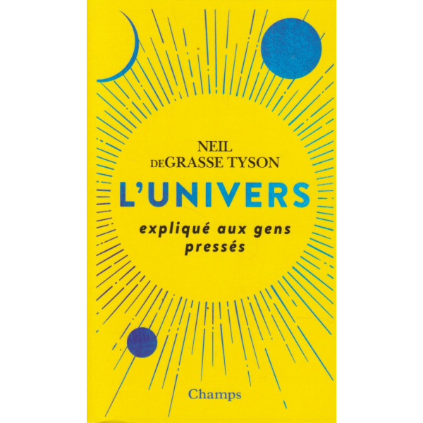 L'univers expliqué aux gens pressés