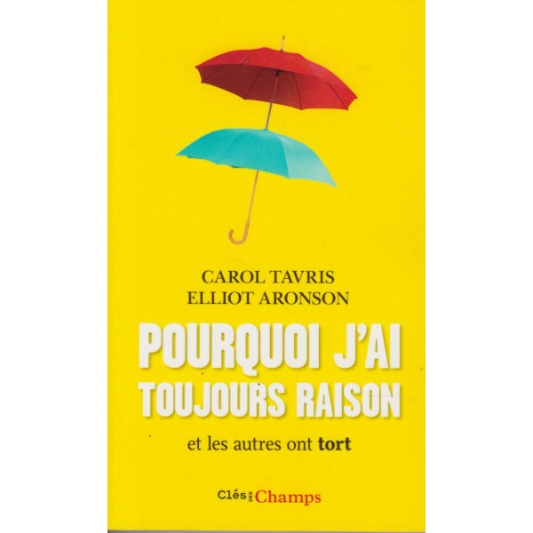 Pourquoi j'ai toujours raison