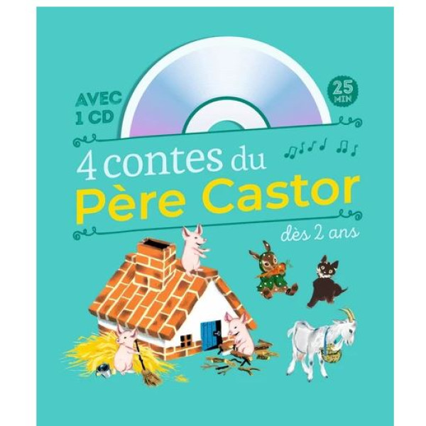 4 contes du Père Castor à écouter dès 2 ans avec 1 CD audio