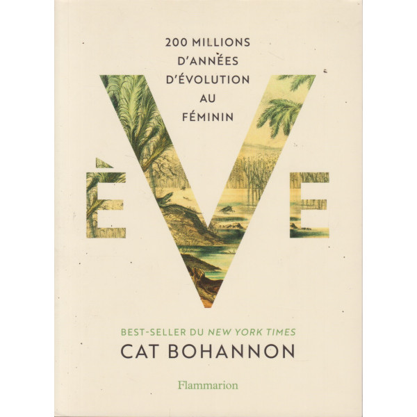 Eve. 200 millions d'années d'évolution au féminin