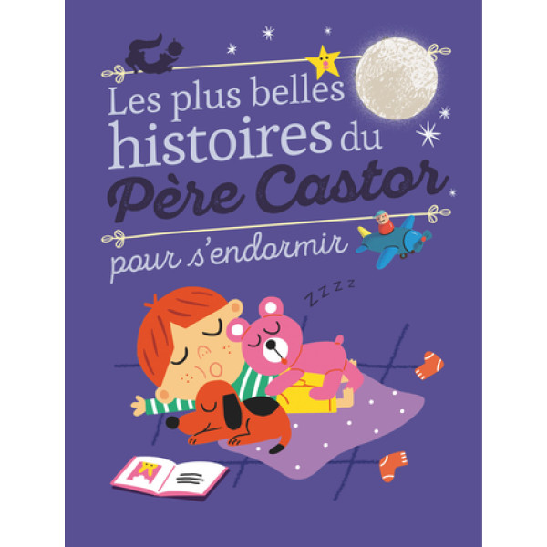 Les plus belles histoires du Père Castor pour s'endormir
