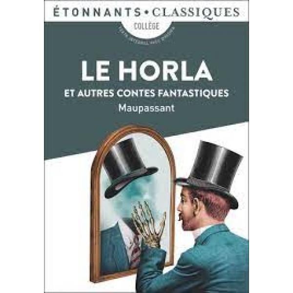 Le Horla et autres contes fantastiques -Etonnants classiques 