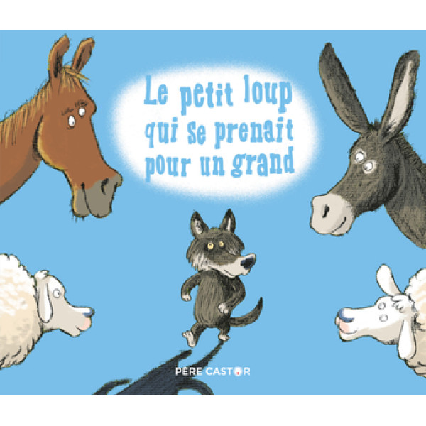 Le petit loup qui se prenait pour un grand 