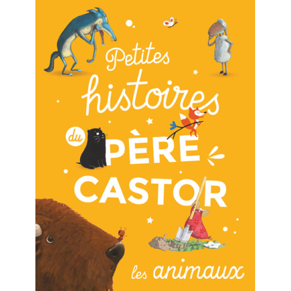 Petites histoires du Père Castor - Les animaux