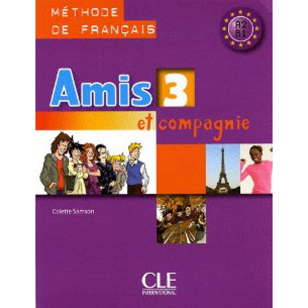 Amis et compagnie 3 Méthode de français livre 2009