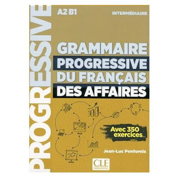 Grammaire progressive du français des affaires A2 B1