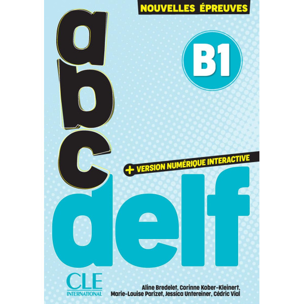 ABC DELF B1. Avec transcriptions et corrigés