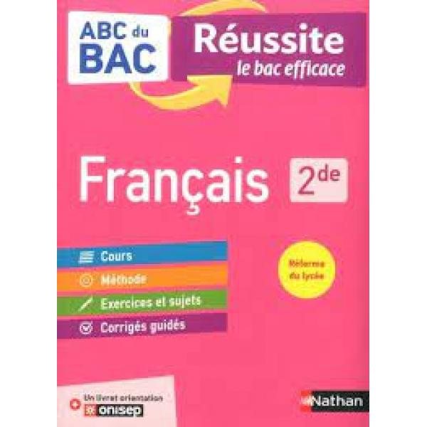 ABC du Bac Réussite Français 2de Avec 1 livret orientation Onisep