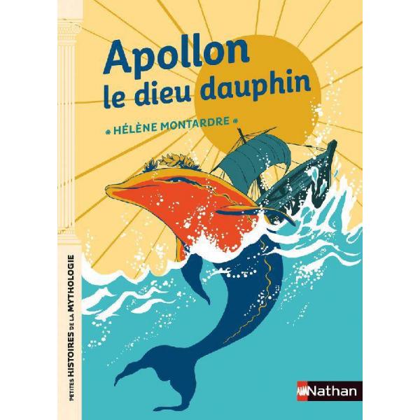 Petites histoires de la mythologie  -Apollon le dieu dauphin