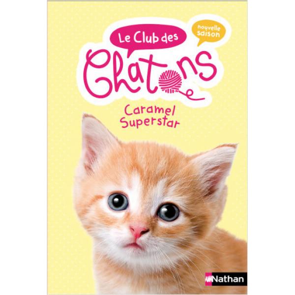 Le club des chatons T7 -Caramel superstar