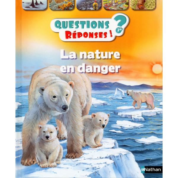 La nature en danger  7+ -Questions/réponses