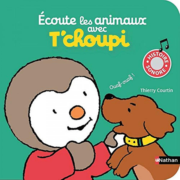 Ecoute les animaux avec T'choupi -T'choupi l'ami des petits