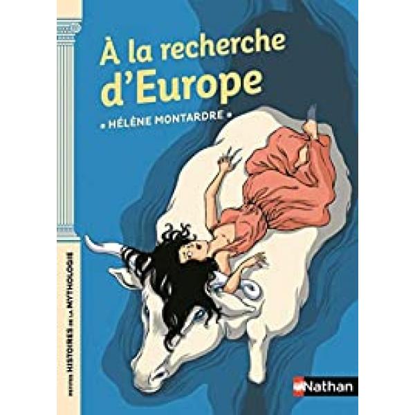 Petites histoires de la mythologie -A la recherche d'Europe