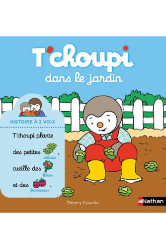 T'choupi dans le jardin -Histoire a deux voix T'choupi dans le jardin -Histoire a deux voix