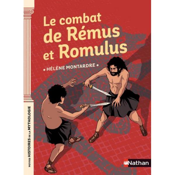 Petites histoires de la mythologie -Le combat de Rémus et Romulus