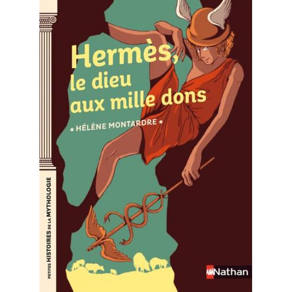 Petites histoires de la mythologie -Hermès le dieu aux mille dons