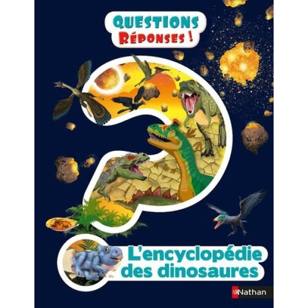 L'encyclopédie des dinosaures -Questions/réponses