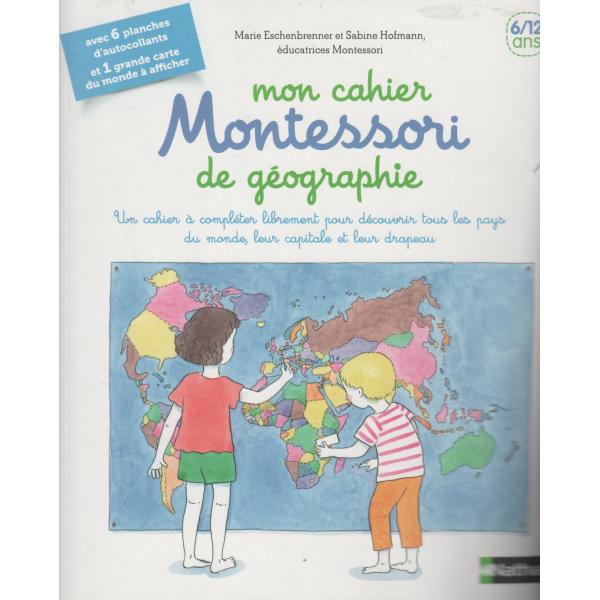 Mon cahier Montessori de géographie 6-12 ans