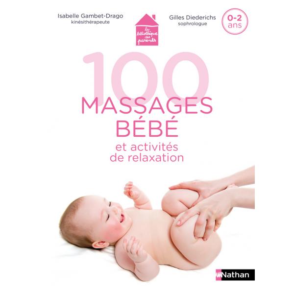 100 massages bébé et activités de relaxation 0-2 ans