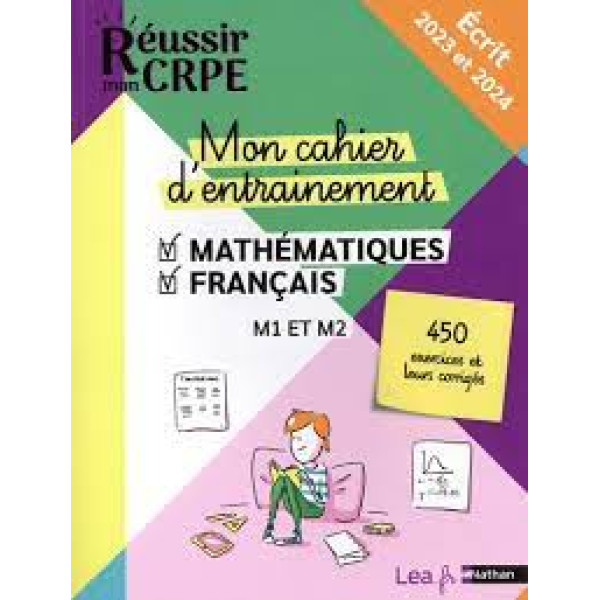 Réussir mon CRPE mon cahier d'entrainement Maths Français écrit 2023/2024