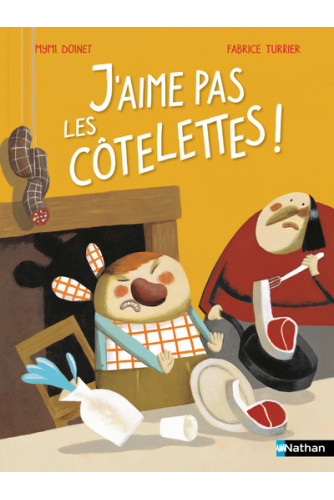 J'aime pas les côtelettes! J'aime pas les côtelettes!