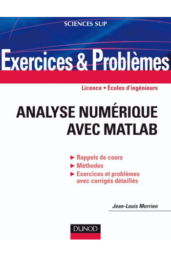 Analyse numérique avec Matlab. Indications, corrigés détaillés, méthodes Analyse numérique avec Matlab. Indications, corrigés détaillés, méthodes