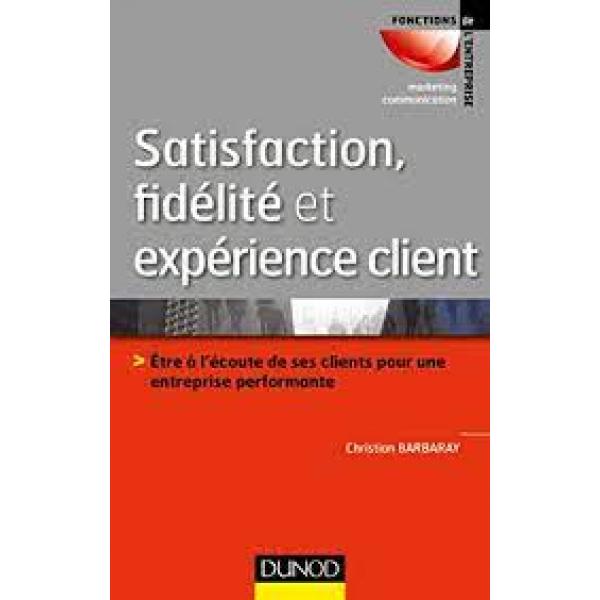 Satisfaction fidélité et expérience client
