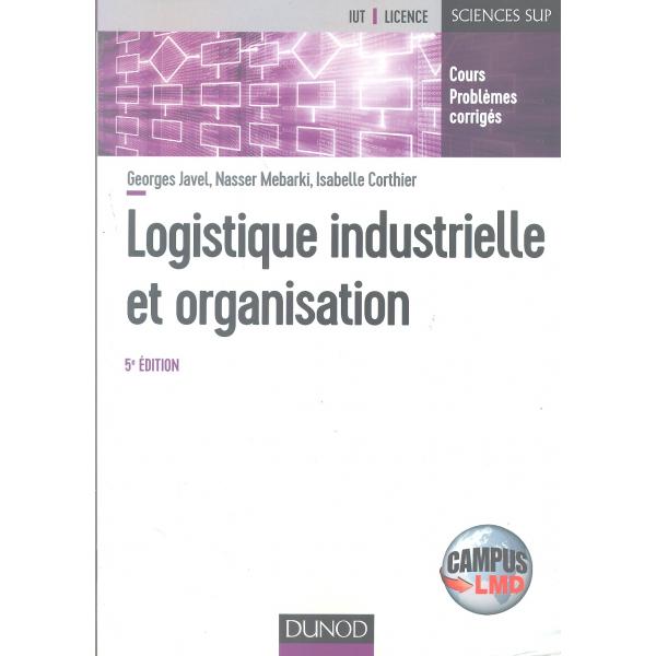 Logistique industrielle et organisation 5ed -Campus LMD