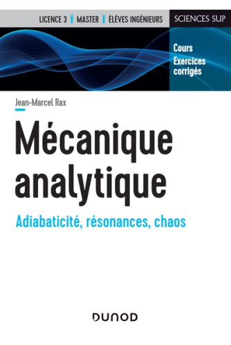 Mécanique analytique : adiabaticité, résonances, chaos : cours, exercices corrigés Mécanique analytique : adiabaticité, résonances, chaos : cours, exercices corrigés