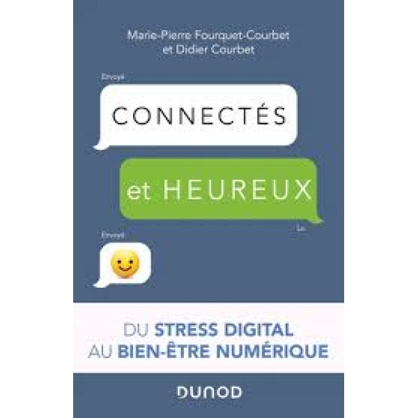 Connectés et heureux : du stress digital au bien-être numérique