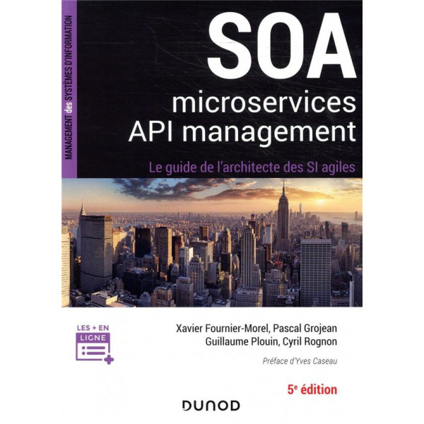 SOA, microservices, API management - Le guide de l'architecte d'un SI agile