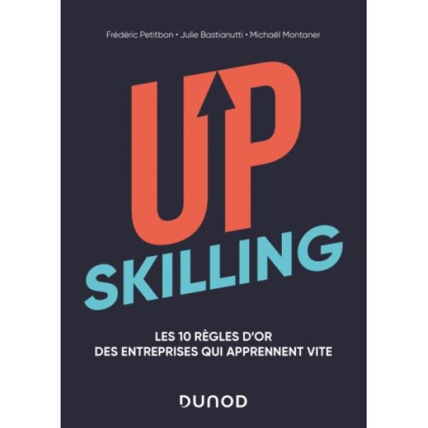 Upskilling Les 10 règles d'or des entreprises qui apprennent vite