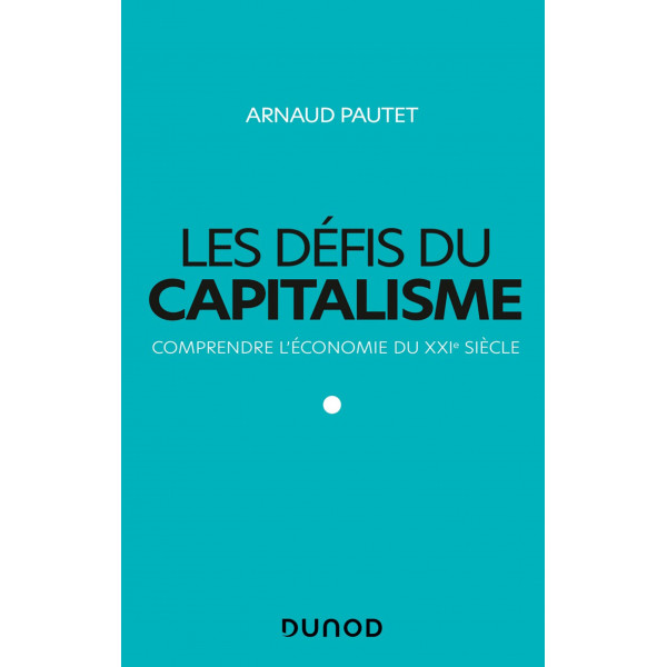 Les défis du capitalisme - Comprendre l'économie du XXIe siècle