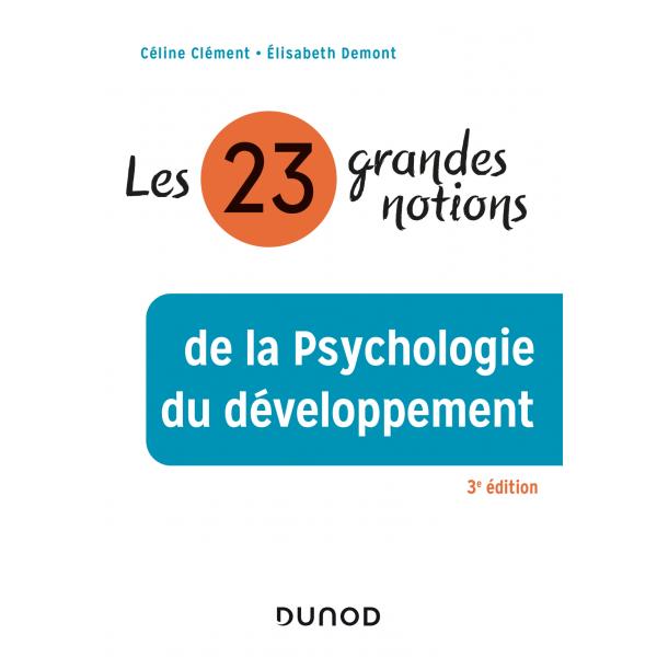 Les 23 grandes notions de la psychologie du développement