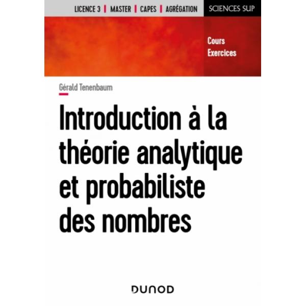 Introduction à la théorie analytique et probabiliste des nombres Cours et exercices