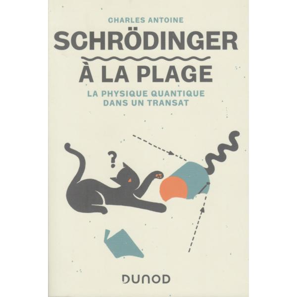 Schrödinger à la plage La physique quantique dans un transat