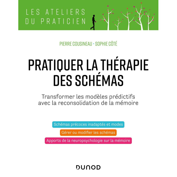 Pratiquer la thérapie des schémas. Transformer les modèles prédictifs avec la reconsolidation de la mémoire