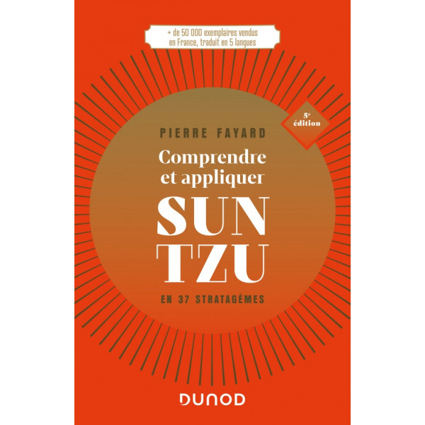 Comprendre et appliquer Sun Tzu En 37 stratagèmes 5éd