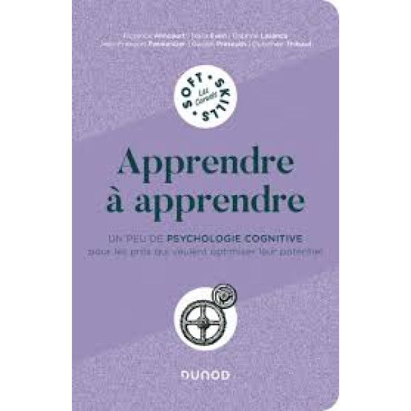 Apprendre à apprendre. Un peu de psychologie cognitive pour les pros qui veulent optimiser leur potentiel