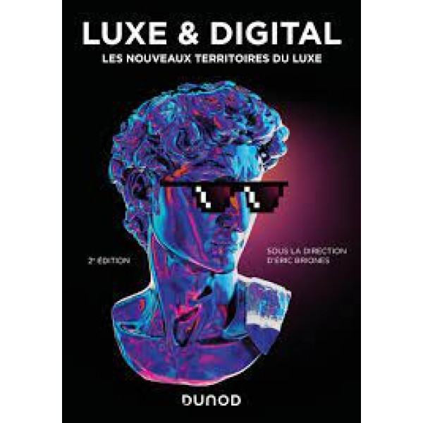 Luxe et digital - Les nouveaux territoires du luxe