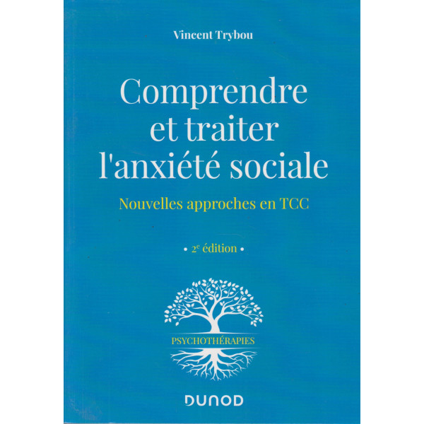 Comprendre et traiter l'anxiété sociale - 2e éd.: Nouvelles approches en TCC