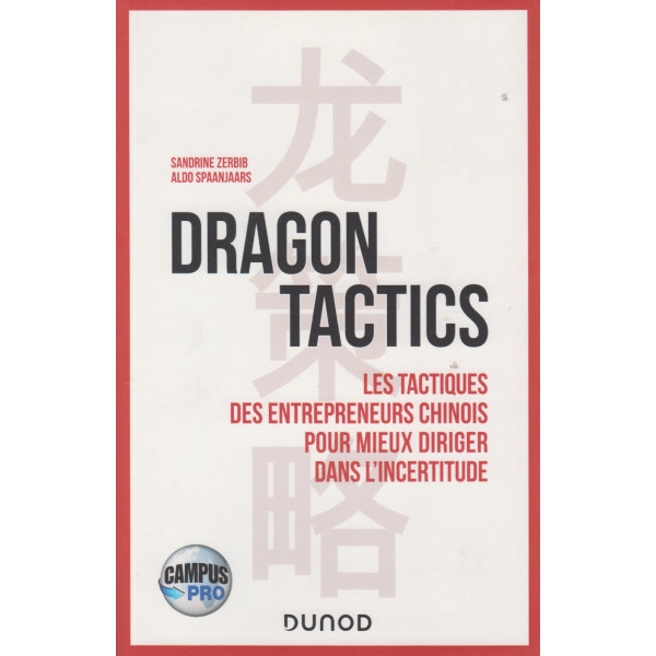 Dragon tactics - Les tactiques des entrepreneurs chinois -Campus Pro