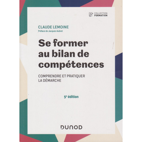 Se former au bilan de compétences - Comprendre et pratiquer la démarche