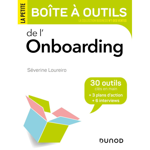 La petite boîte à outils de l'Onboarding: 30 outils et 3 plans d'action
