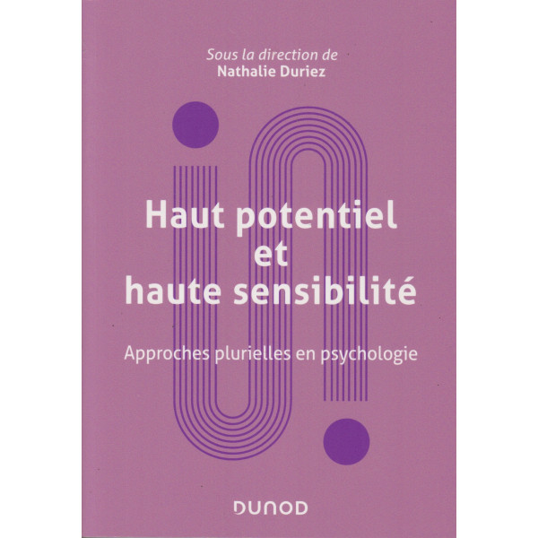 Haut potentiel et haute sensibilité -approches plurielles en psychologie