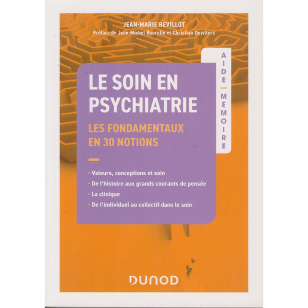 Le soin en psychiatrie - Les fondamentaux en 30 notions