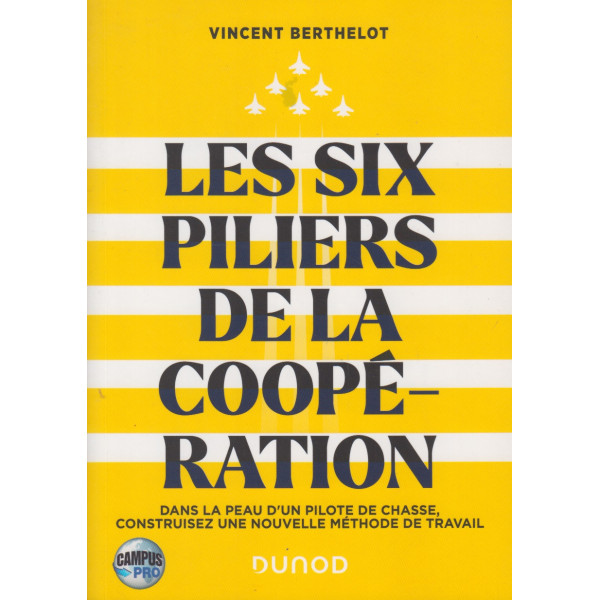 Les six piliers de la coopération -Dans la peau d'un pilote de chasse, construisez une nouvelle méthode de travail (campus)