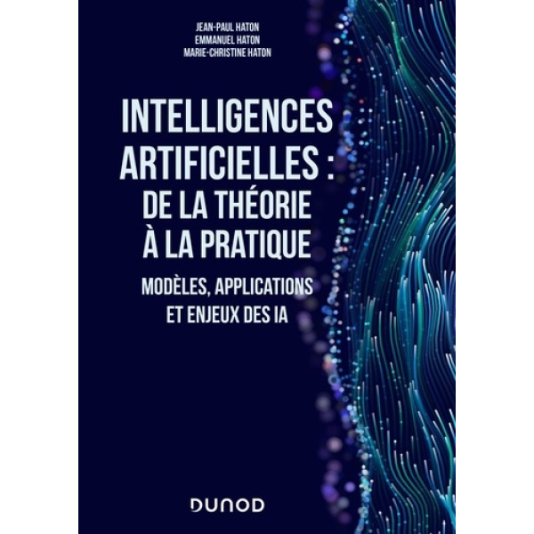 Intelligences artificielles de la théorie à la pratique 